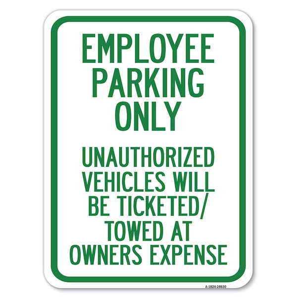 Employee Parking Only Unauthorized Vehicles Will Be Ticketed Towed at Owners Expense, A-1824-24630